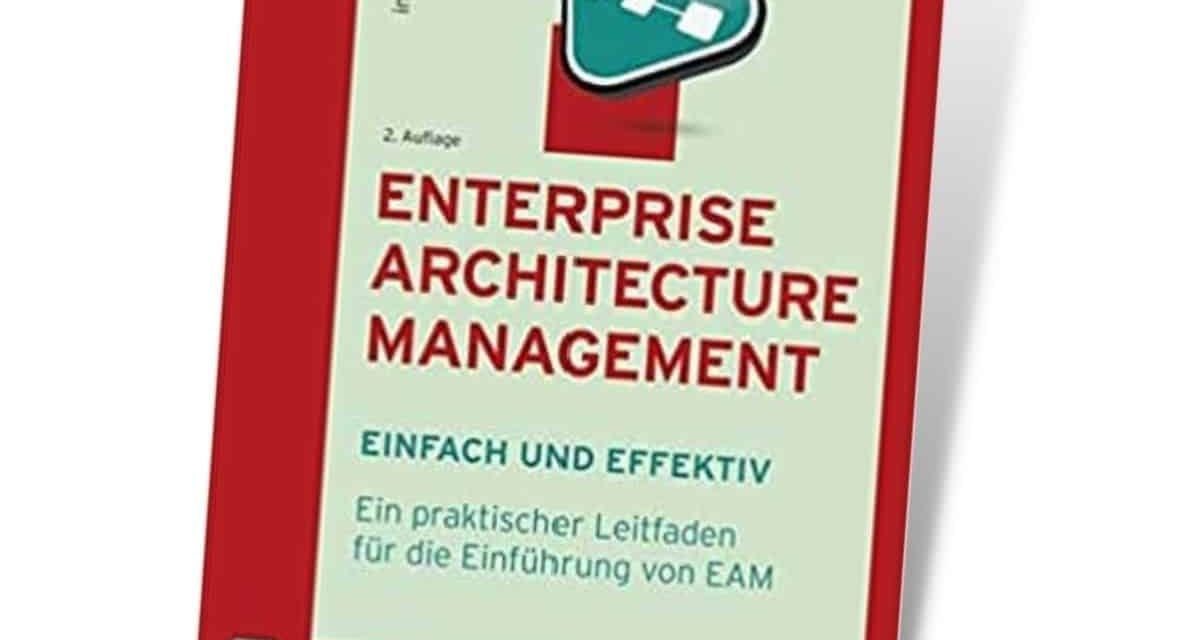 Enterprise Architecture Management – einfach und effektiv 0 (0)